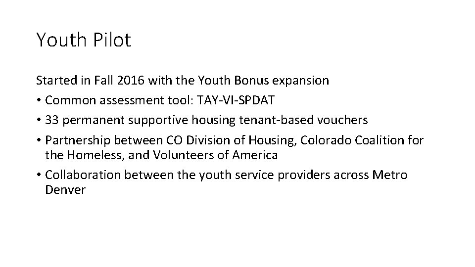 Youth Pilot Started in Fall 2016 with the Youth Bonus expansion • Common assessment