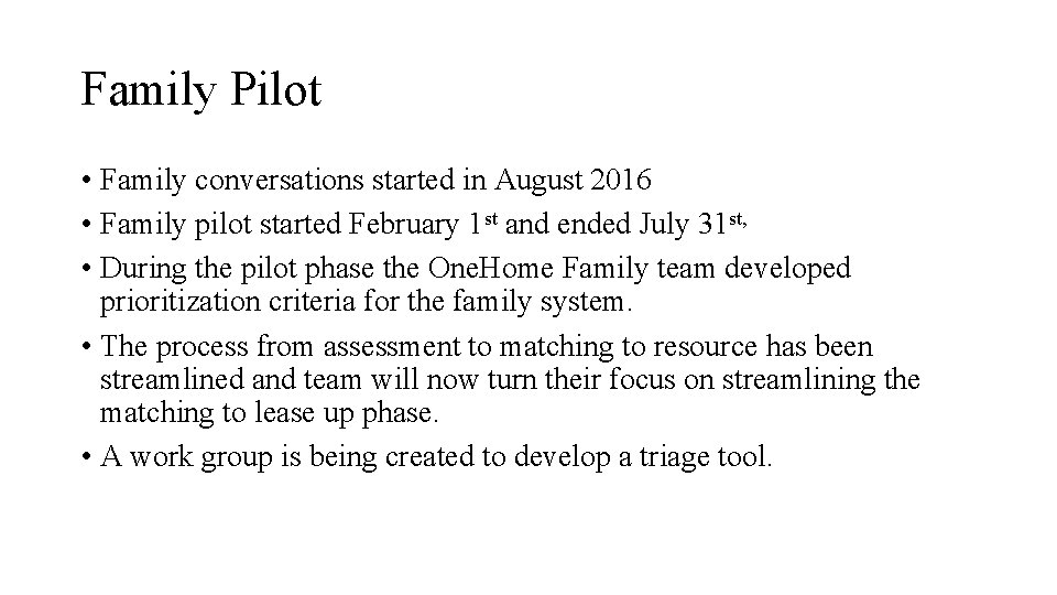 Family Pilot • Family conversations started in August 2016 • Family pilot started February