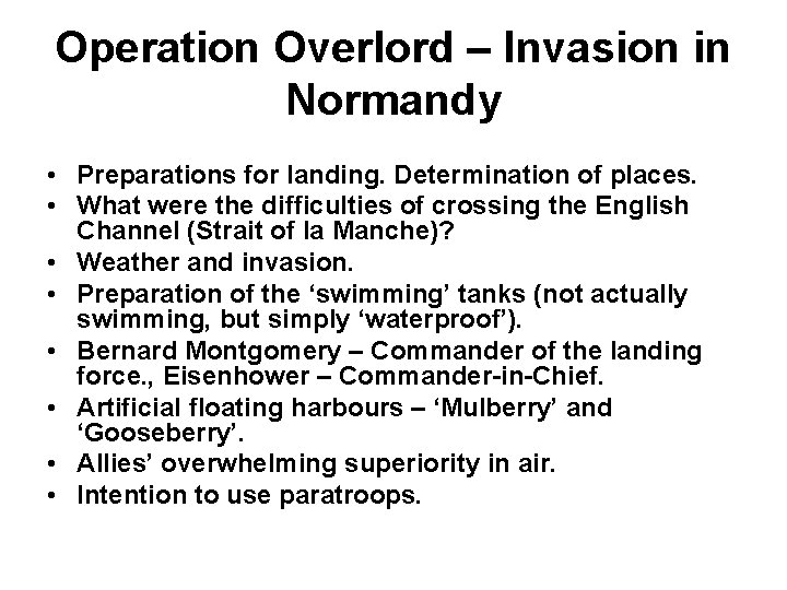 Operation Overlord – Invasion in Normandy • Preparations for landing. Determination of places. •