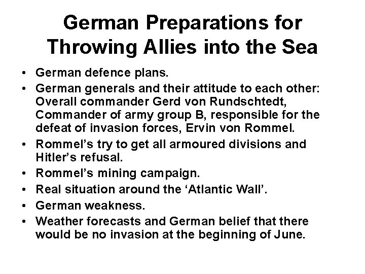 German Preparations for Throwing Allies into the Sea • German defence plans. • German