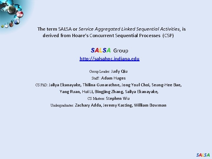 The term SALSA or Service Aggregated Linked Sequential Activities, is derived from Hoare’s Concurrent