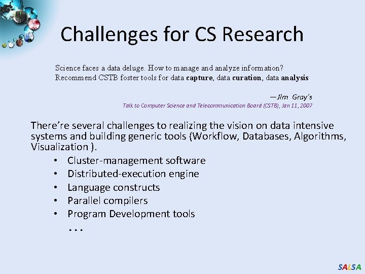Challenges for CS Research Science faces a data deluge. How to manage and analyze