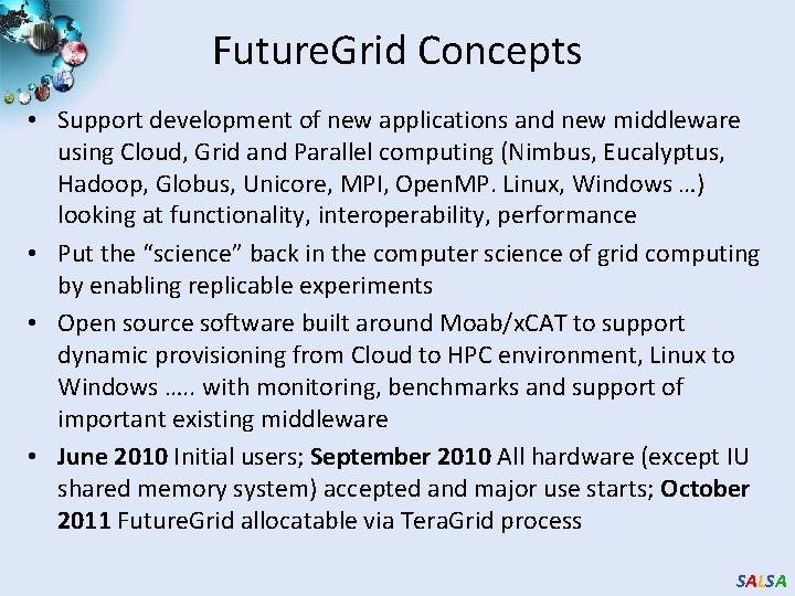 Future. Grid Concepts • Support development of new applications and new middleware using Cloud,