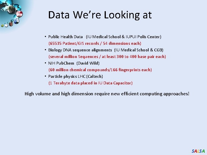 Data We’re Looking at • Public Health Data (IU Medical School & IUPUI Polis