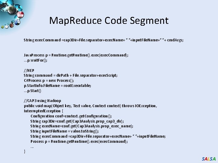 Map. Reduce Code Segment String exec. Command =cap 3 Dir+File. separator+exec. Name+ " "+input.