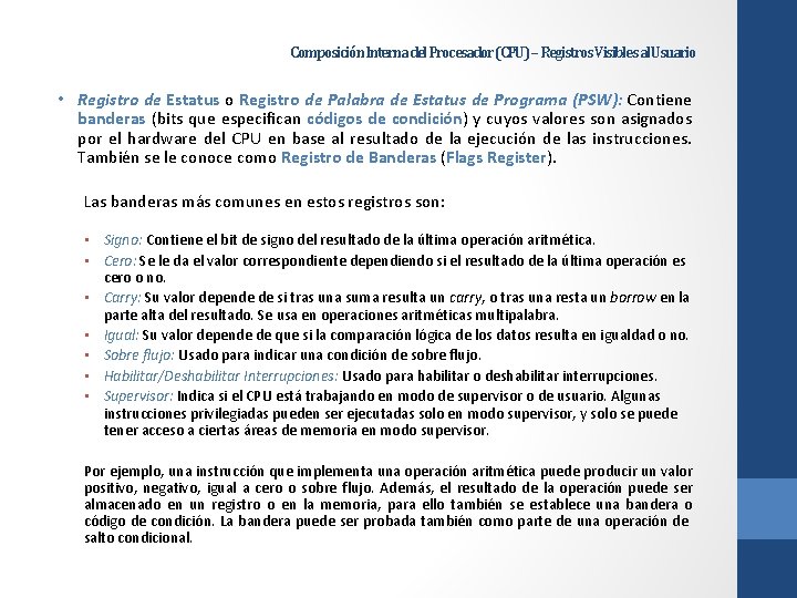 Composición Interna del Procesador (CPU) – Registros Visibles al Usuario • Registro de Estatus Composición Interna del Procesador (CPU) – Registros Visibles al Usuario • Registro de Estatus