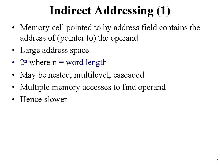 Indirect Addressing (1) • Memory cell pointed to by address field contains the address