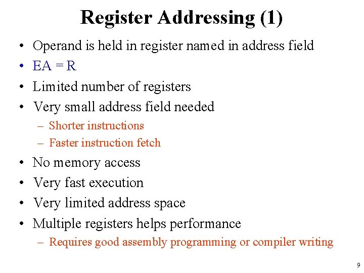 Register Addressing (1) • • Operand is held in register named in address field