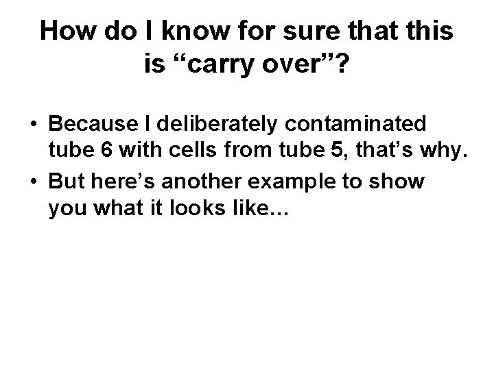 How do I know for sure that this is “carry over”? • Because I