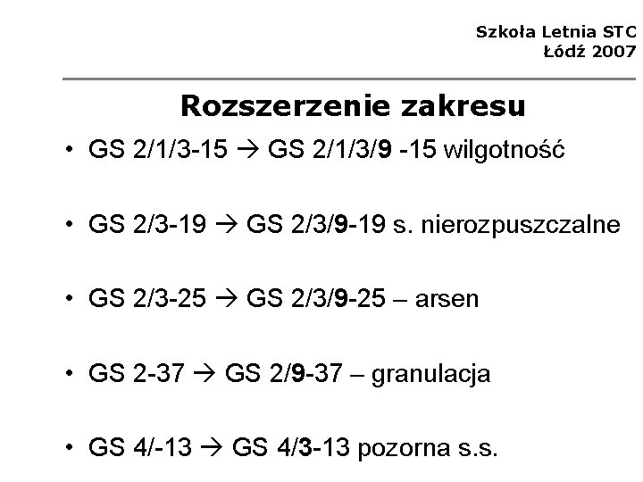 Szkoła Letnia STC Łódź 2007 Rozszerzenie zakresu • GS 2/1/3 -15 GS 2/1/3/9 -15