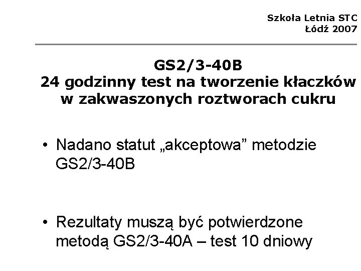 Szkoła Letnia STC Łódź 2007 GS 2/3 -40 B 24 godzinny test na tworzenie