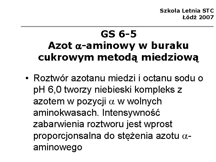 Szkoła Letnia STC Łódź 2007 GS 6 -5 Azot a-aminowy w buraku cukrowym metodą