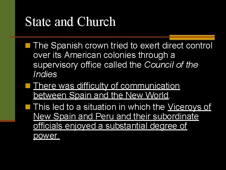 State and Church n The Spanish crown tried to exert direct control over its