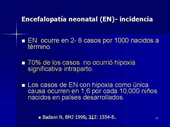 Encefalopatía neonatal (EN)- incidencia n EN ocurre en 2 - 8 casos por 1000