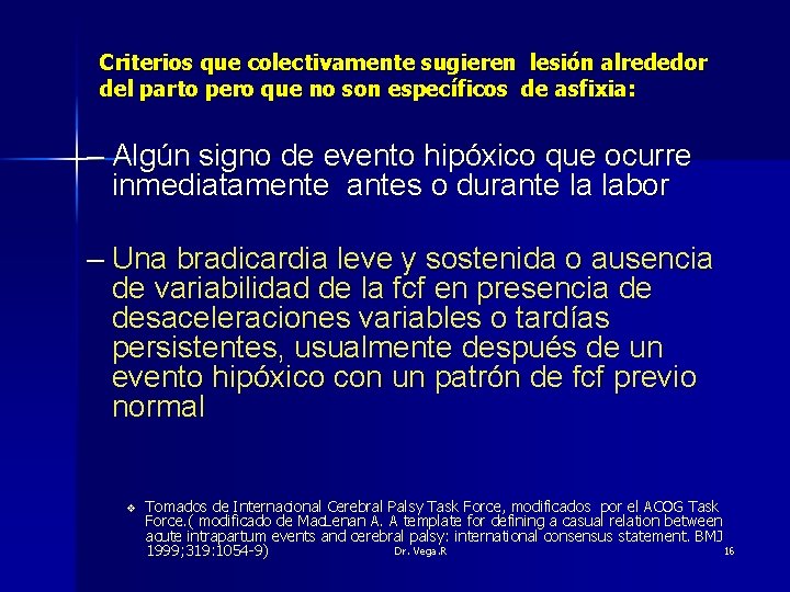 Criterios que colectivamente sugieren lesión alrededor del parto pero que no son específicos de