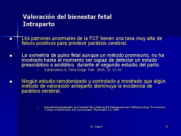 Valoración del bienestar fetal Intraparto n Los patrones anormales de la FCF tienen una