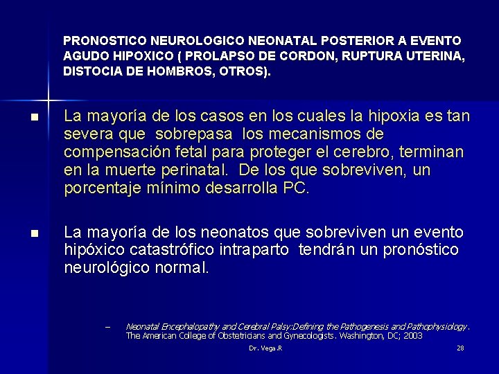 PRONOSTICO NEUROLOGICO NEONATAL POSTERIOR A EVENTO AGUDO HIPOXICO ( PROLAPSO DE CORDON, RUPTURA UTERINA,