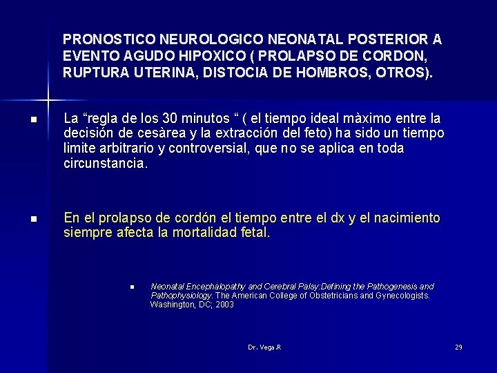 PRONOSTICO NEUROLOGICO NEONATAL POSTERIOR A EVENTO AGUDO HIPOXICO ( PROLAPSO DE CORDON, RUPTURA UTERINA,