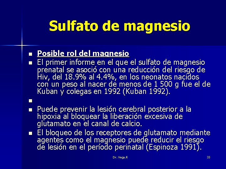 Sulfato de magnesio n n Posible rol del magnesio El primer informe en el