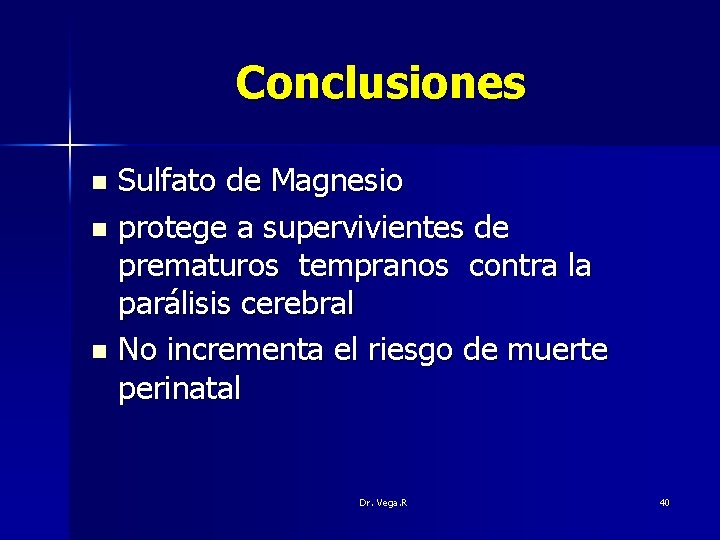 Conclusiones Sulfato de Magnesio n protege a supervivientes de prematuros tempranos contra la parálisis