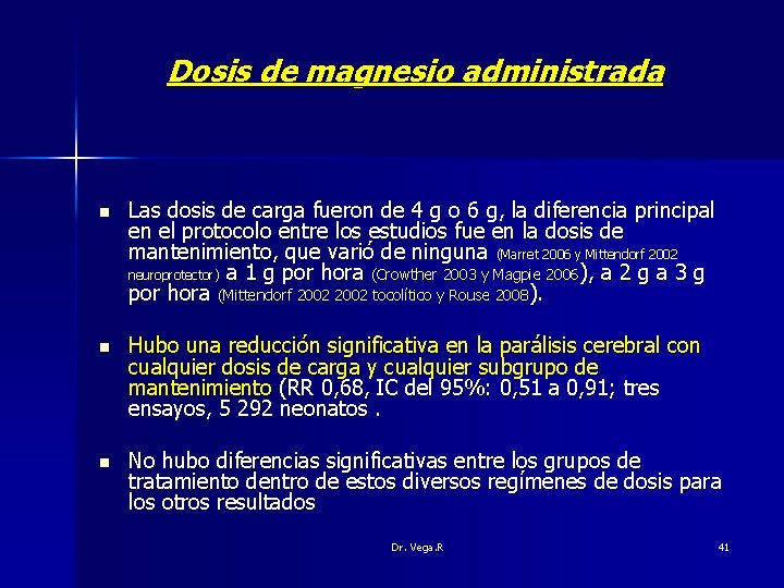 Dosis de magnesio administrada n Las dosis de carga fueron de 4 g o