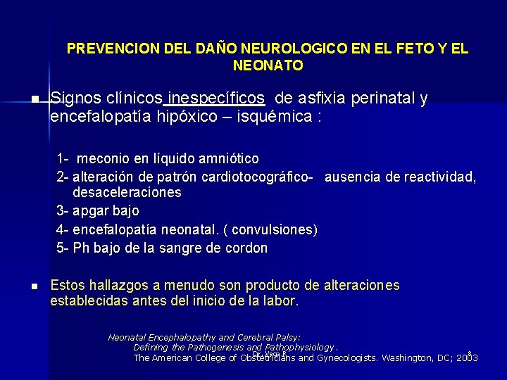 PREVENCION DEL DAÑO NEUROLOGICO EN EL FETO Y EL NEONATO n Signos clínicos inespecíficos