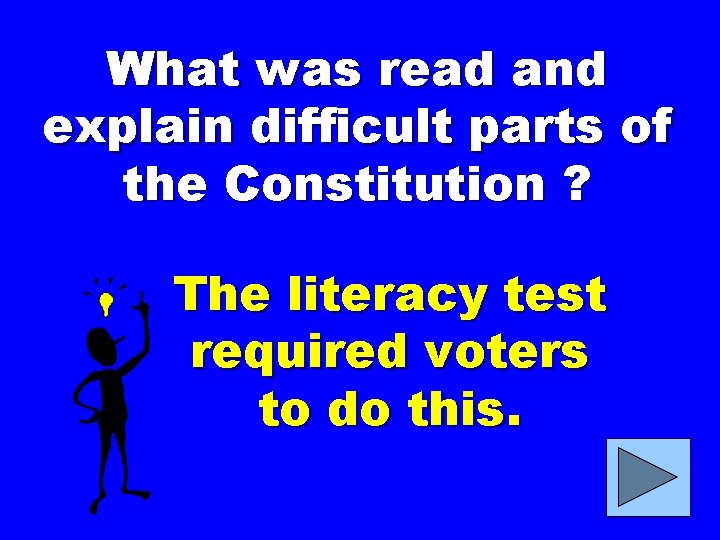 What was read and explain difficult parts of the Constitution ? The literacy test