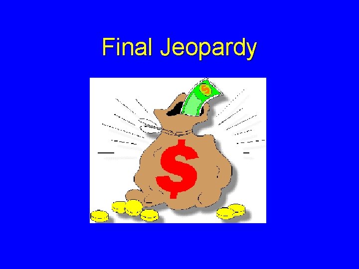 Final Jeopardy 