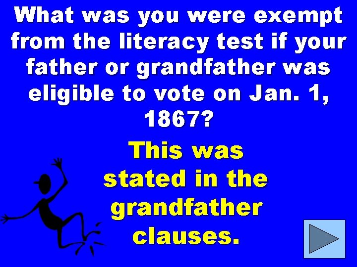 What was you were exempt from the literacy test if your father or grandfather
