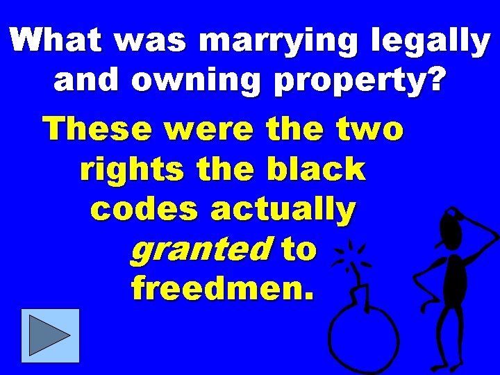 What was marrying legally and owning property? These were the two rights the black