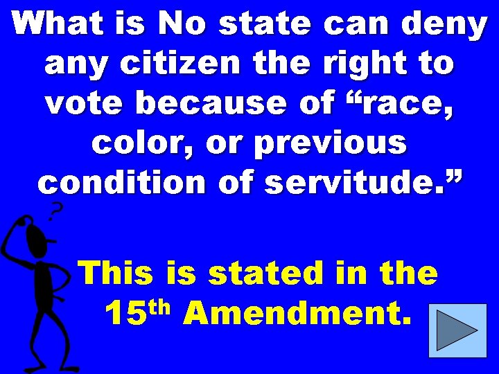 What is No state can deny any citizen the right to vote because of