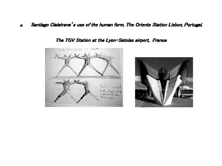 . Santiago Clalatrava’s use of the human form, The Oriente Station Lisbon, Portugal, The
