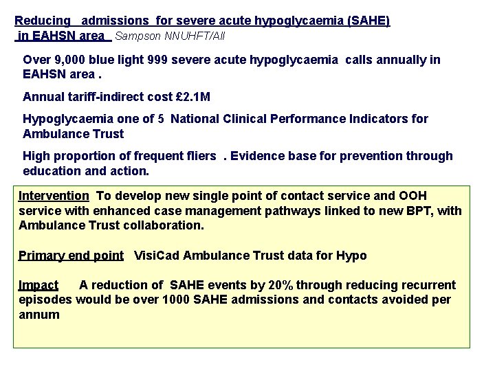 Reducing admissions for severe acute hypoglycaemia (SAHE) in EAHSN area Sampson NNUHFT/All Over 9,