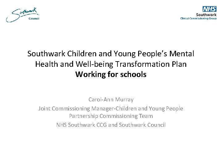 Southwark Children and Young People’s Mental Health and Well-being Transformation Plan Working for schools