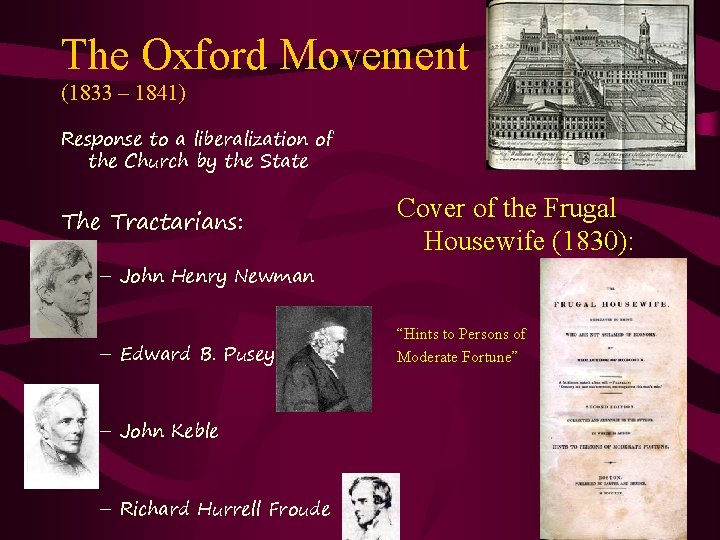 The Oxford Movement (1833 – 1841) Response to a liberalization of the Church by