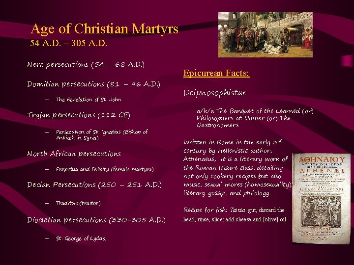 Age of Christian Martyrs 54 A. D. – 305 A. D. Nero persecutions (54