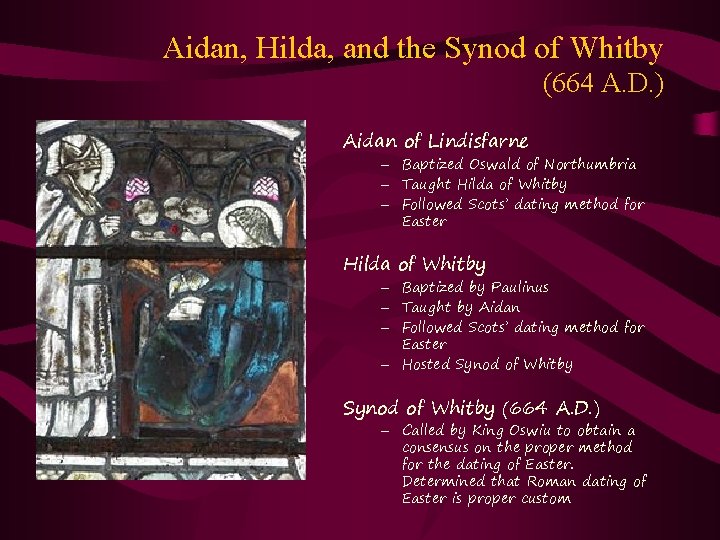 Aidan, Hilda, and the Synod of Whitby (664 A. D. ) Aidan of Lindisfarne