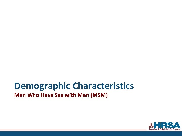 Demographic Characteristics Men Who Have Sex with Men (MSM) 