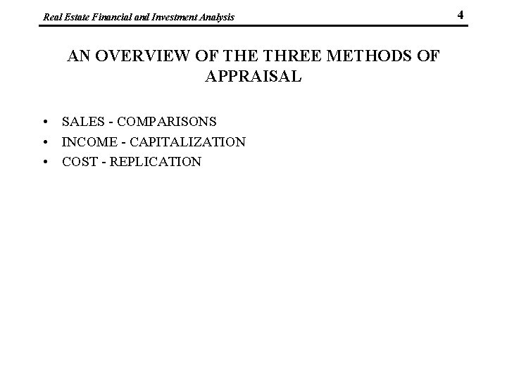 Real Estate Financial and Investment Analysis AN OVERVIEW OF THE THREE METHODS OF APPRAISAL