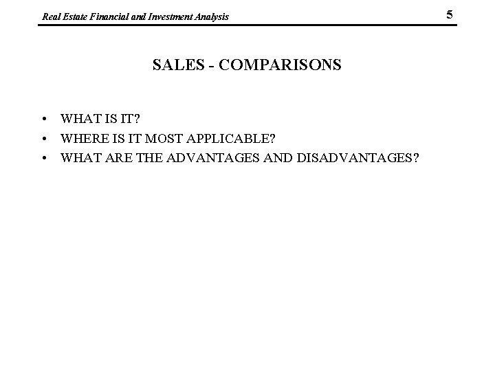 Real Estate Financial and Investment Analysis SALES - COMPARISONS • WHAT IS IT? •