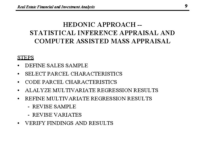 Real Estate Financial and Investment Analysis HEDONIC APPROACH -STATISTICAL INFERENCE APPRAISAL AND COMPUTER ASSISTED