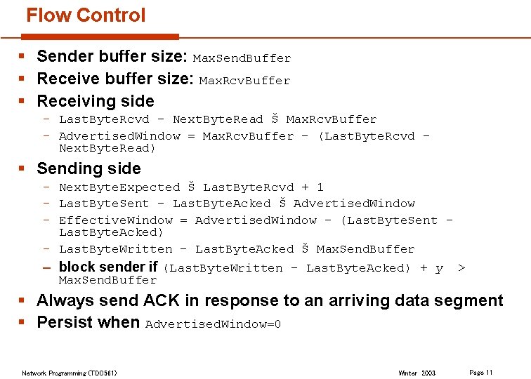 Flow Control § Sender buffer size: Max. Send. Buffer § Receive buffer size: Max.