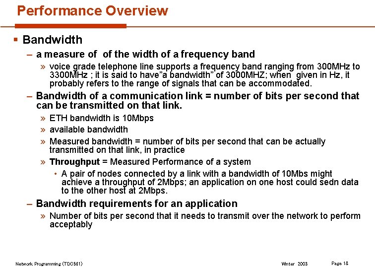 Performance Overview § Bandwidth – a measure of of the width of a frequency