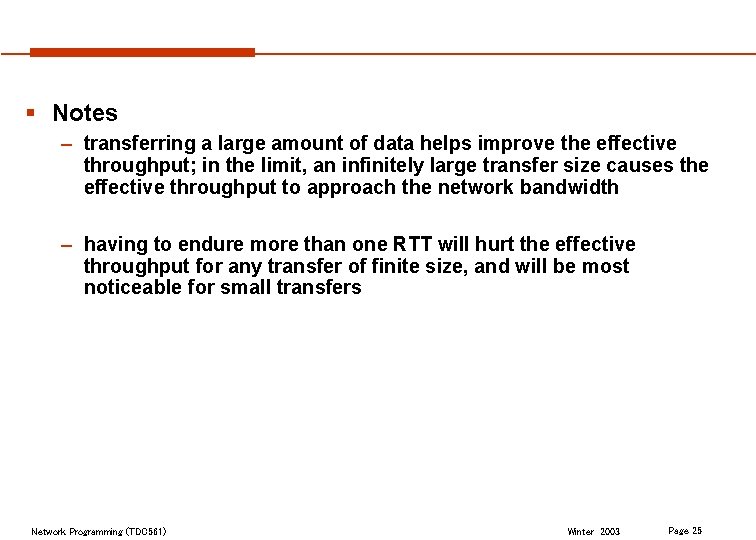 § Notes – transferring a large amount of data helps improve the effective throughput;