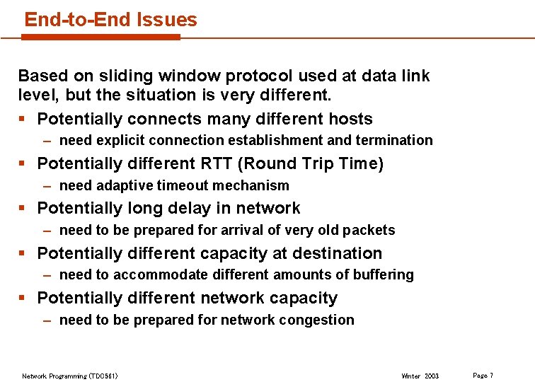 End-to-End Issues Based on sliding window protocol used at data link level, but the