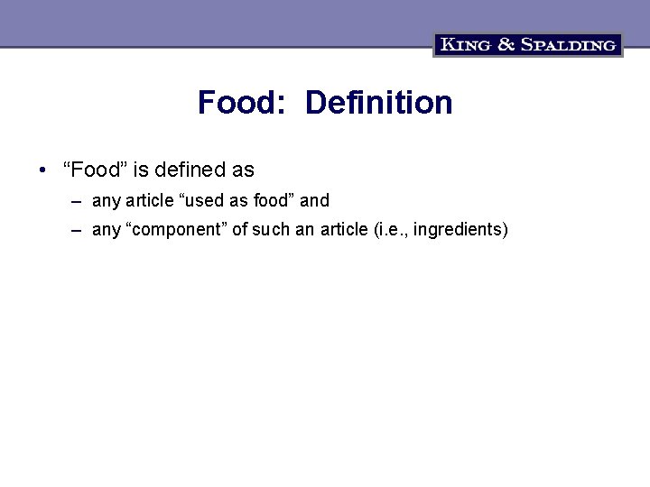 Food: Definition • “Food” is defined as – any article “used as food” and