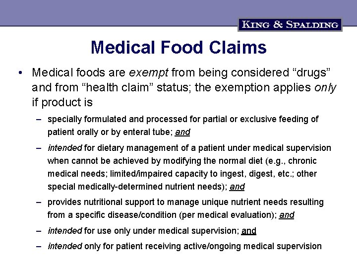 Medical Food Claims • Medical foods are exempt from being considered “drugs” and from