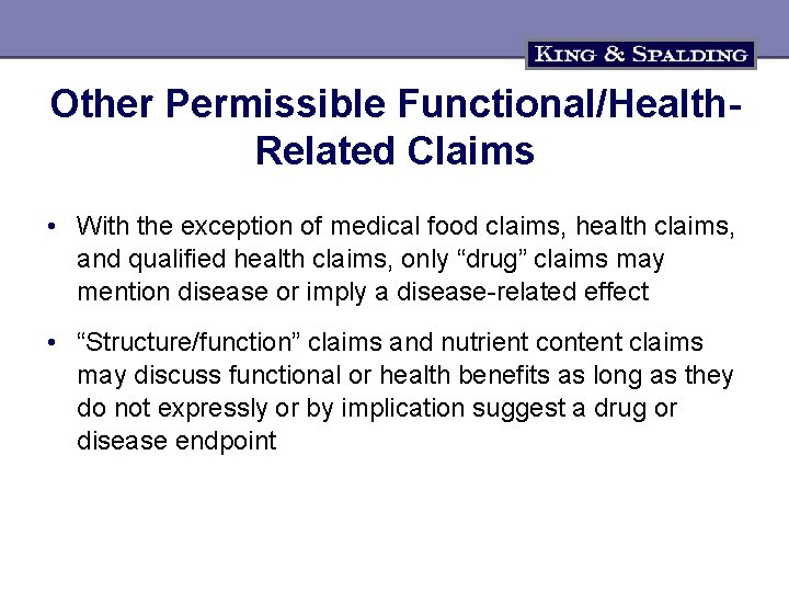 Other Permissible Functional/Health. Related Claims • With the exception of medical food claims, health