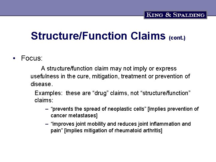 Structure/Function Claims (cont. ) • Focus: A structure/function claim may not imply or express