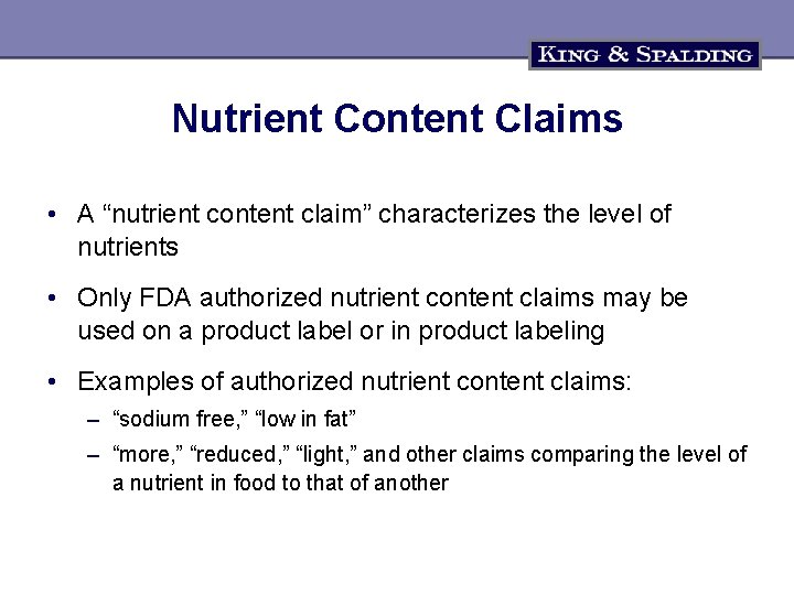 Nutrient Content Claims • A “nutrient content claim” characterizes the level of nutrients •